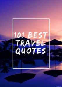 101 Best Travel Quotes For Travel Inspiration - The Travel Speak